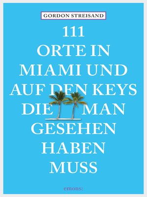 cover image of 111 Orte in Miami und auf den Keys, die man gesehen haben muss